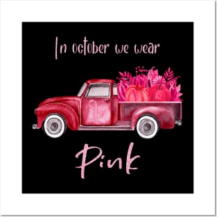 Truck Pumpkin Ribbon Breast Cancer Awareness In October We Wear Pink Posters and Art